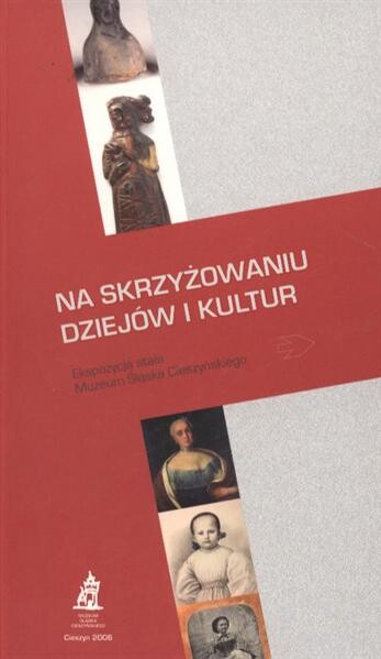 Na skrzyĹĽowaniu dziejĂłw i kultur 