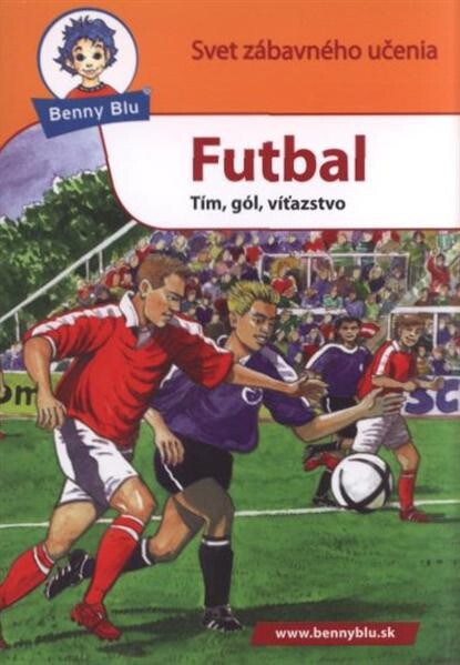 Futbal : tím, gól, víťazstvo