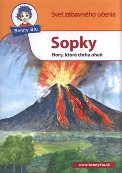 Sopky : hory, ktoré chrlia oheň