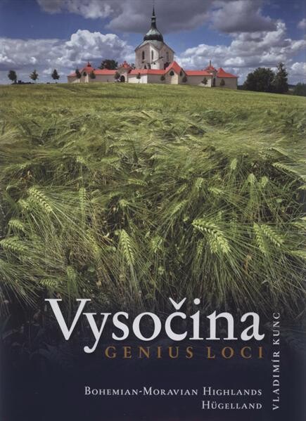 Vysočina = Bohemian-Moravian Highlands = Hügelland : genius loci