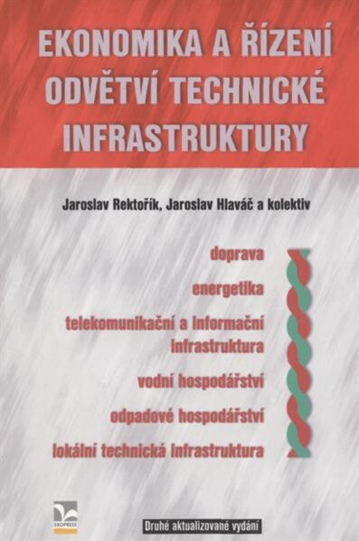 Ekonomika a řízení odvětví technické infrastruktury :teoretická část, odvětvová část