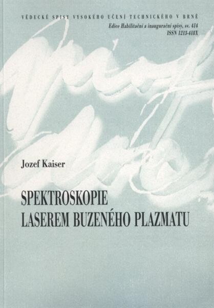 Spektroskopie laserem buzeného plazmatu = Laser-induced breakdown spectroscopy : teze přednášky k profesorskému jmenovacímu řízení v oboru aplikovaná fyzika