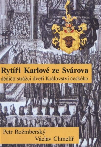 Rytíři Karlové ze Svárova - dědiční strážci dveří Království českého