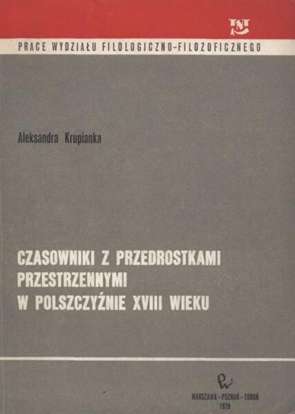 Czasowniki z przedrostkami przestrzennymi w polszczyźnie XVIII wieku