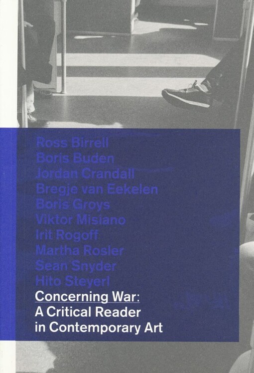 Concerning war : a critical reader in contemporary art