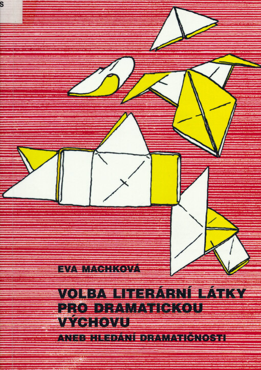 Volba literární látky pro dramatickou výchovu, aneb, Hledání dramatičnosti