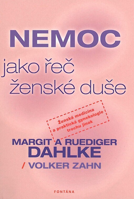 Nemoc jako řeč ženské duše : interpretace ženských klinických obrazů a šance na uzdravení