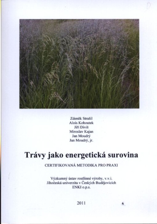 Trávy jako energetická surovina :certifikovaná metodika pro praxi