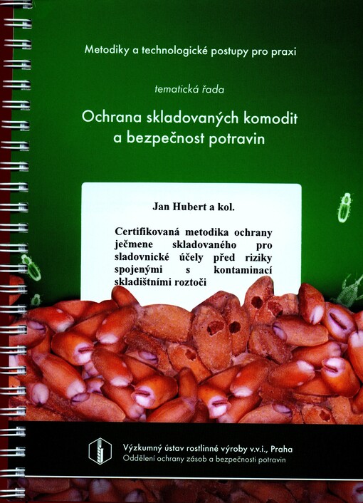 Certifikovaná metodika ochrany ječmene skladovaného pro sladovnické účely před riziky spojenými s kontaminací skladištními roztoči
