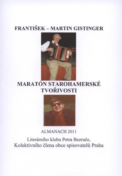 Maratón starohamerské tvořivosti : almanach 2011 Literárního klubu Petra Bezruče, kolektivního člena obce spisovatelů Praha
