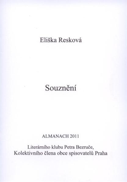 Souznění : almanach 2011 Literárního klubu Petra Bezruče, kolektivního člena obce spisovatelů Praha
