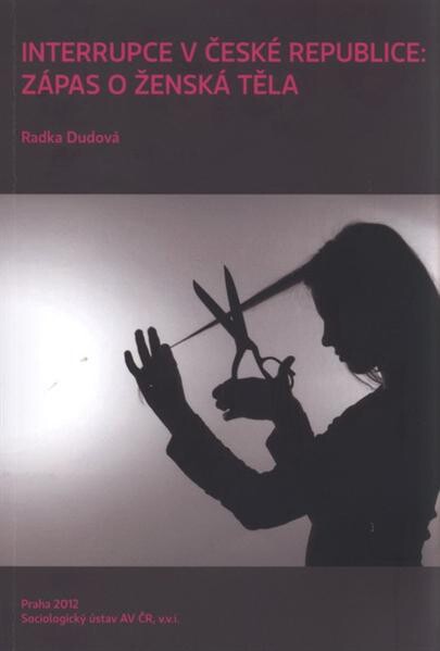 Interrupce v České republice: zápas o ženská těla