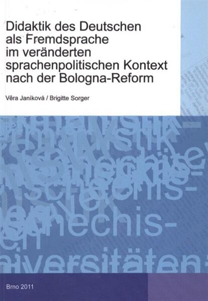 Didaktik des Deutschen als Fremdsprache im veränderten sprachenpolitischen Kontext nach der Bologna-Reform