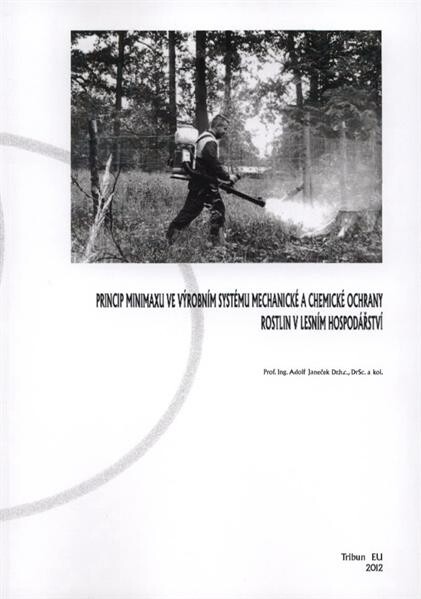Princip minimaxu ve výrobním systému mechanické a chemické ochrany rostlin v lesním hospodářství