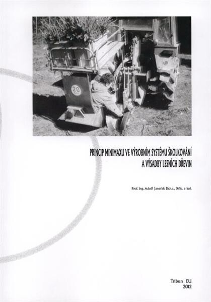 Princip minimaxu ve vŽrobním systému školkování a vŽsadby lesních dřevin 