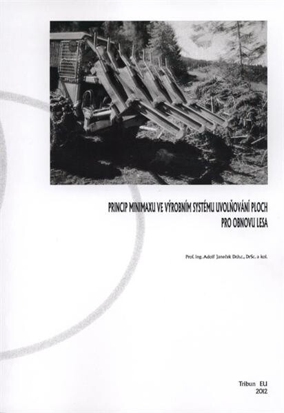 Princip minimaxu ve výrobním systému uvolňování ploch pro obnovu lesa