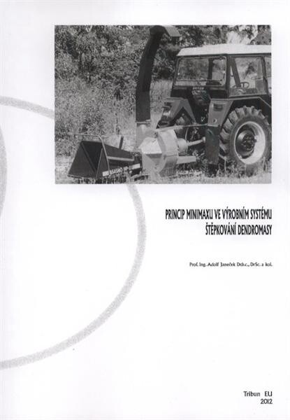 Princip minimaxu ve výrobním systému štěpkování dendromasy