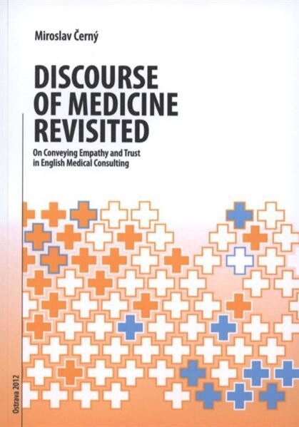 Discourse of medicine revisited : on conveying empathy and trust in English medical consulting