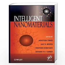 Intelligent nanomaterials : processes, properties, and applications