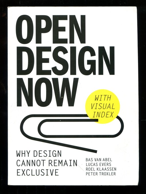 Open design now : why design cannot remain exclusive