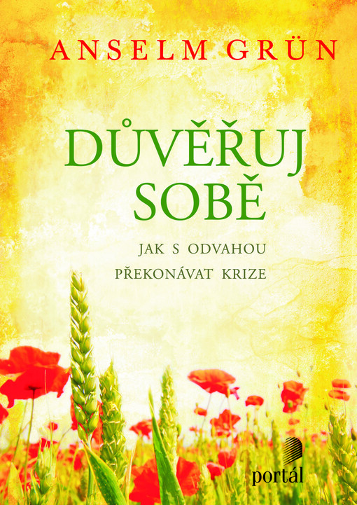 Důvěřuj sobě : jak s odvahou překonávat krize