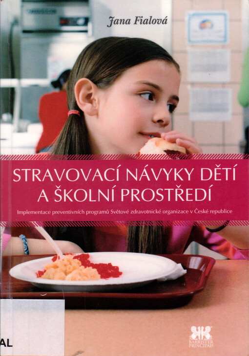 Stravovací návyky dětí a školní prostředí : implementace preventivních programů Světové zdravotnické organizace v České republice