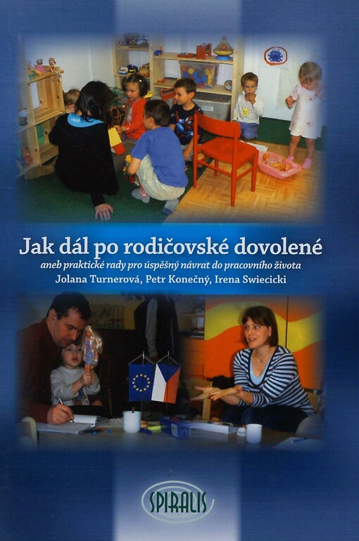 Jak dál po rodičovské dovolené, aneb, Praktické rady pro úspěšný návrat do pracovního života