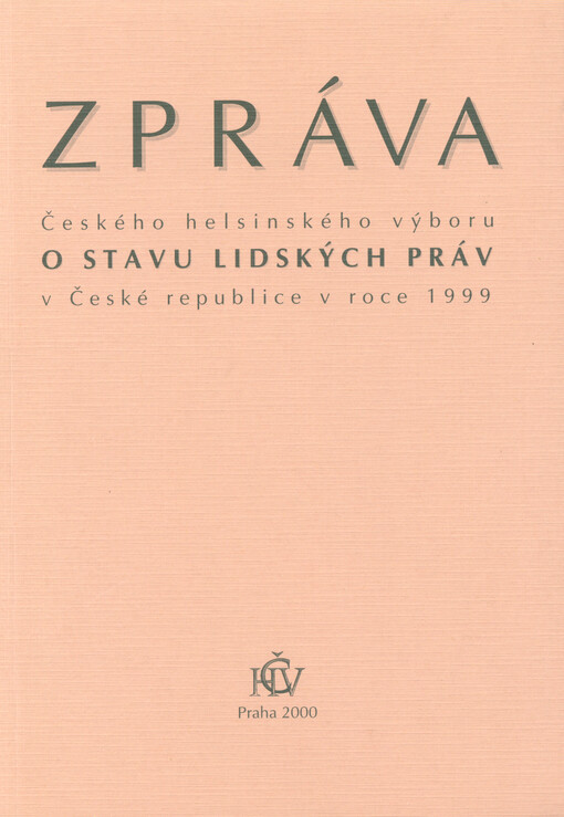 Zpráva Českého helsinského výboru o stavu lidských práv v České republice v roce 1999