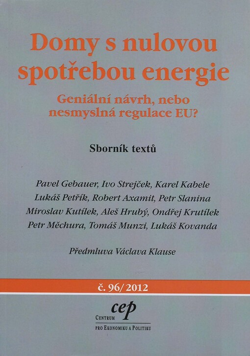 Domy s nulovou spotřebou energie : geniální návrh, nebo nesmyslná regulace EU? : sborník textů