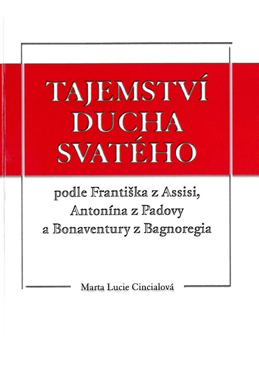 Tajemství Ducha svatého podle Františka z Assisi, Antonína z Padovy a Bonaventury z Bagnoregia