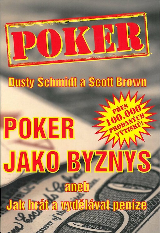 Poker jako byznys, aneb, Jak hrát a vydělávat peníze