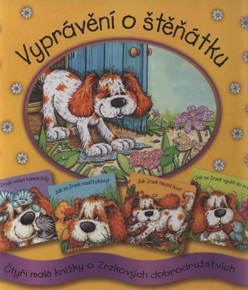 Vyprávění o štěňátku : čtyři malé knížky o Zrzkových dobrodružstvích
