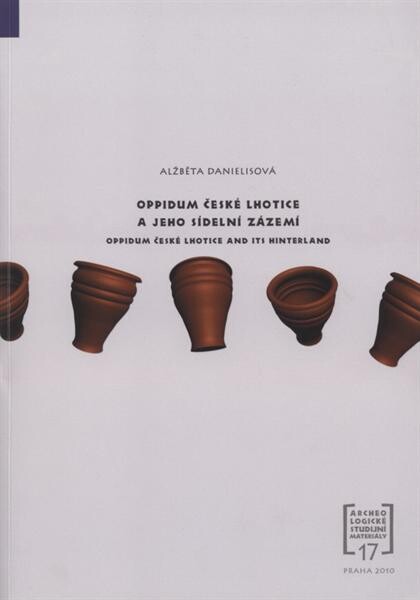 Oppidum České Lhotice a jeho sídelní zázemí =Oppidum České Lhotice and its hinterland