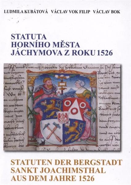 Statuta horního města Jáchymova z roku 1526 = Statuten der Bergstadt sankt Joachimsthal aus dem Jahre 1526