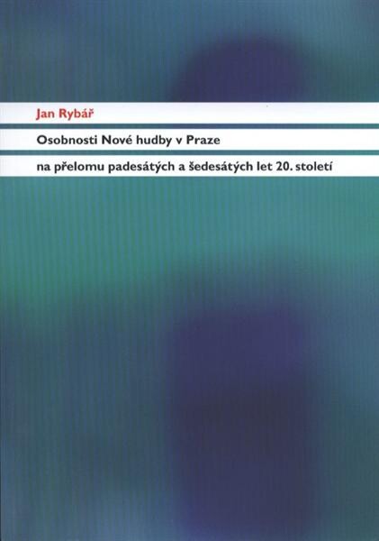Osobnosti Nové hudby v Praze na přelomu padesátých a šedesátých let 20. století