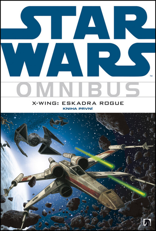 Star Wars omnibus. X-Wing: eskadra Rogue. Kniha první