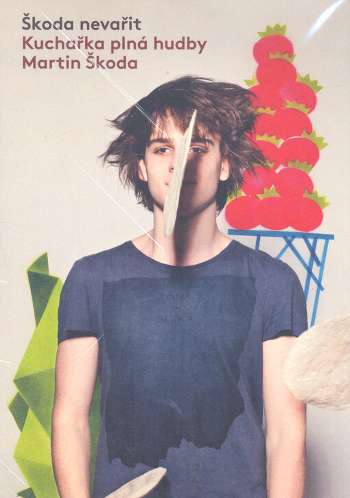 Škoda nevařit :kuchařka plná hudby