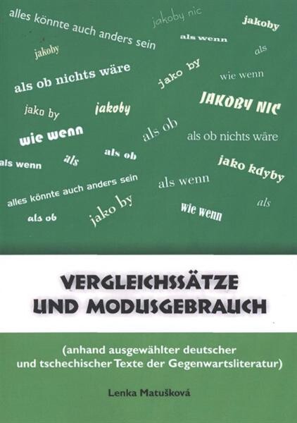 Vergleichssätze und Modusgebrauch : [anhand ausgewählter deutscher und tschechischer Texte der Gegenwartsliteratur)