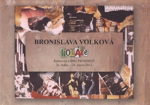 Bronislava Volková : koláže : knihovna Libri prohibiti 26. ledna - 24. února 2012
