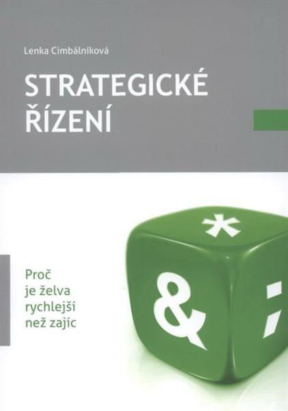 Strategické řízení : proč je želva rychlejší než zajíc