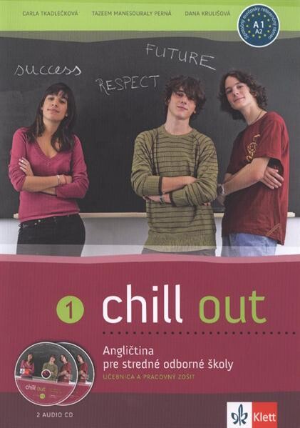 Chill out :angličtina pre stredné odborné školy : učebnica a pracovný zošit