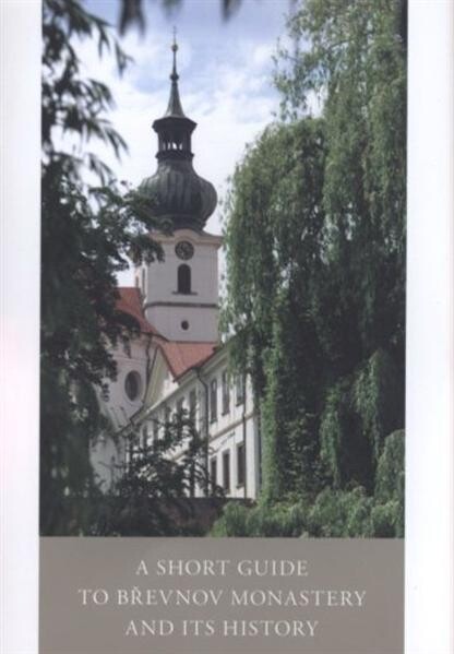 A short guide to Břevnov Monastery and its history