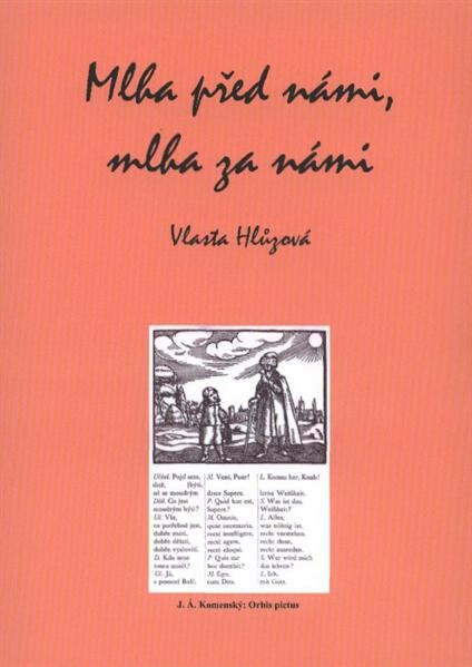 Mlha před námi, mlha za námi : (naše školství v zrcadle historie)