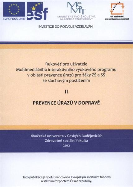 Rukověť pro uživatele Multimediálního interaktivního výukového programu v oblasti prevence úrazů pro žáky ZŠ a SŠ se sluchovým postižením. II, Prevence úrazů v dopravě