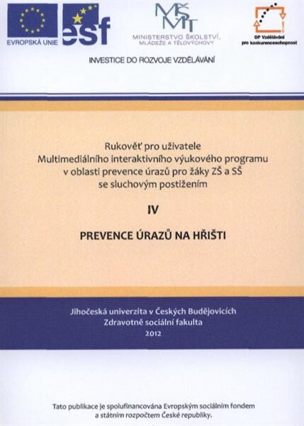 Rukověť pro uživatele Multimediálního interaktivního výukového programu v oblasti prevence úrazů pro žáky ZŠ a SŠ se sluchovým postižením. IV, Prevence úrazů na hřišti