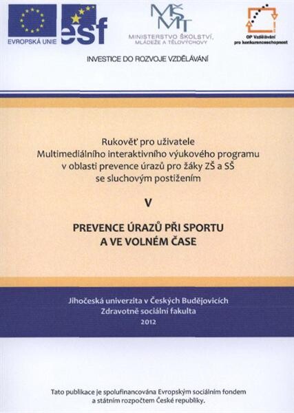 Rukověť pro uživatele Multimediálního interaktivního výukového programu v oblasti prevence úrazů pro žáky ZŠ a SŠ se sluchovým postižením. V, Prevence úrazů při sportu a ve volném čase