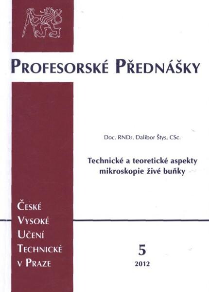 Technické a teoretické aspekty mikroskopie živé buňky = Technical and theoretical aspects of living cell microscopy