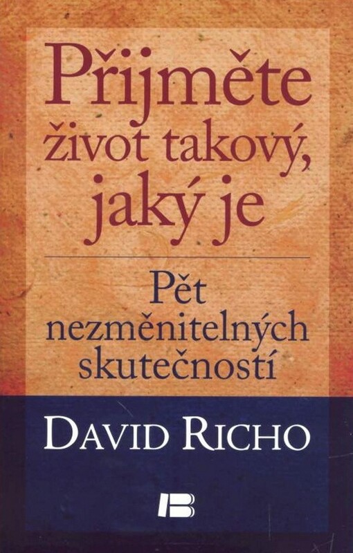 Přijměte život takový, jaký je : pět nezměnitelných skutečností