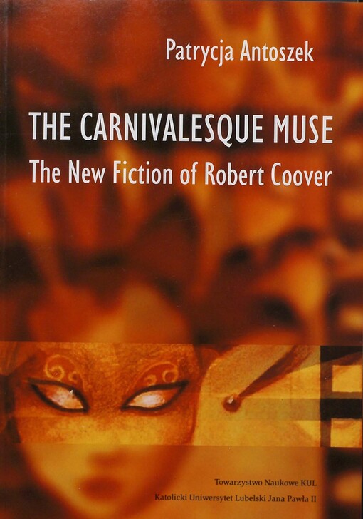 The carnivalesque muse : the new fiction of Robert Coover