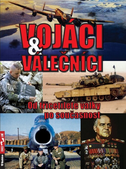 Vojáci & válečníci : od třicetileté války po současnost